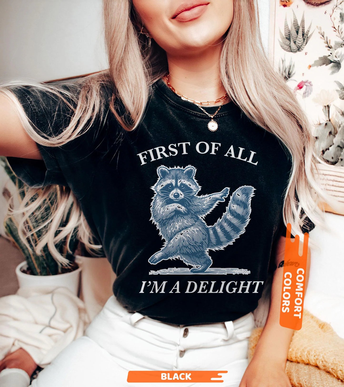 First of All, I'm a Delight Shirt Funny Raccoon Tshirt, Sarcastic Quote Shirt, Sarcasm Shirt, Funny Animal Raccoon Tee, Humor Graphic Shirt