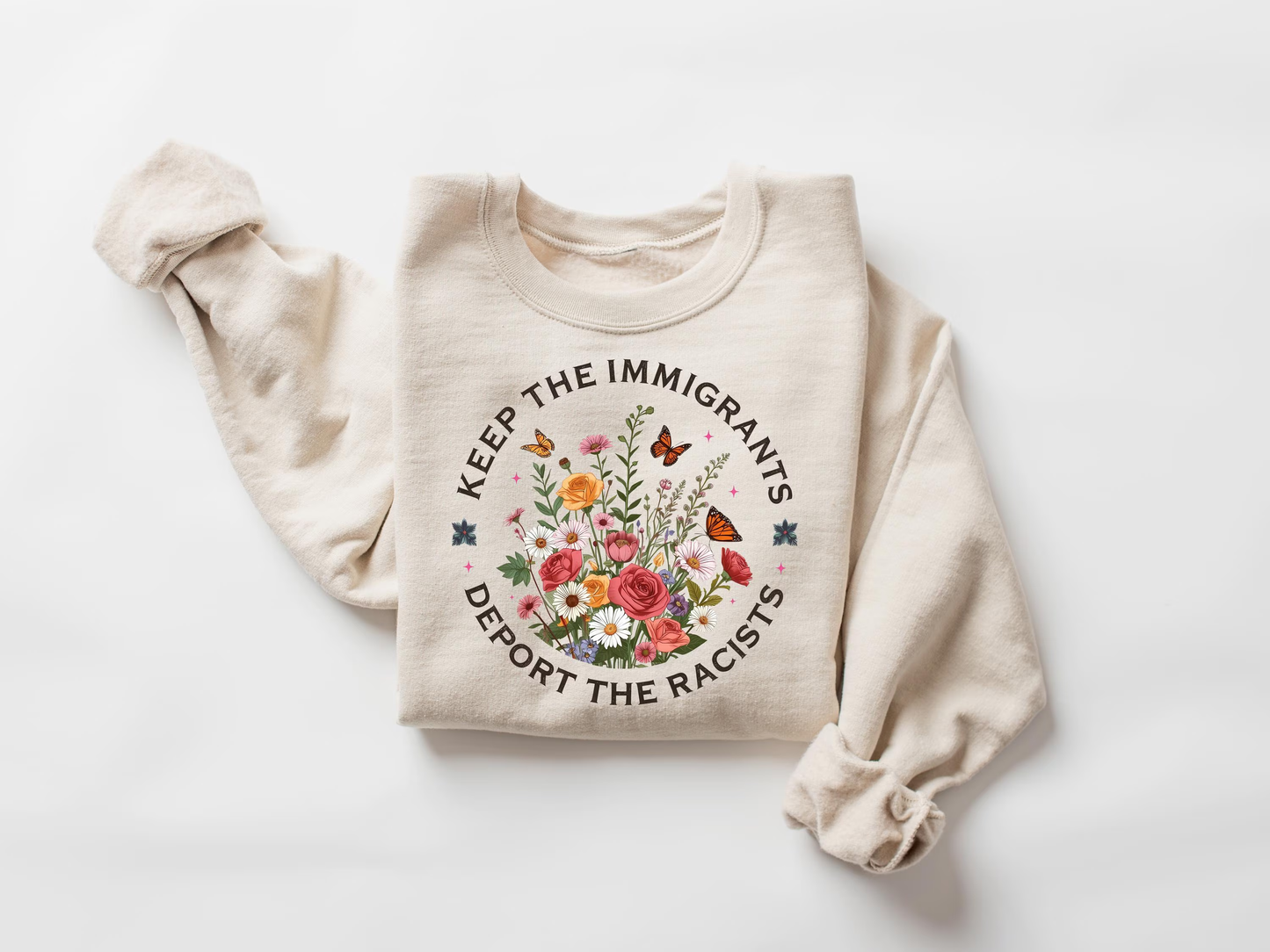 Keep The Immigrants Deport The Racist, Anti ICE Sweatshirt, Anti racist Hoodie, Pro Immigrant Sweater, No Human is Illegal, Anti Trump Shirt