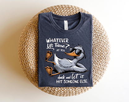 Whatever Life Throws At You Funny Sarcastic Shirt, Funny Duck T-Shirt, Snarky Retro Tee, Funny Adult Gift, Sarcastic Sayings Tshirt