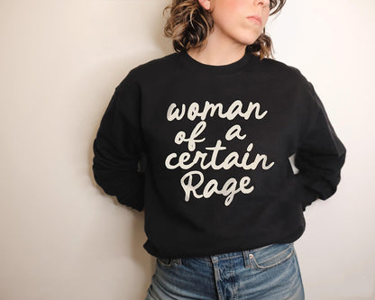 Woman of a Certain Rage Sweatshirt or Hoodie, Feminist Women's Rights Sweater