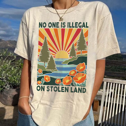 No One Is Illegal On Stolen Land Shirt, Social Justice Shirt, Anti Racism Shirt, Activist Protest Shirt, Native American Shirt, Equality Tee