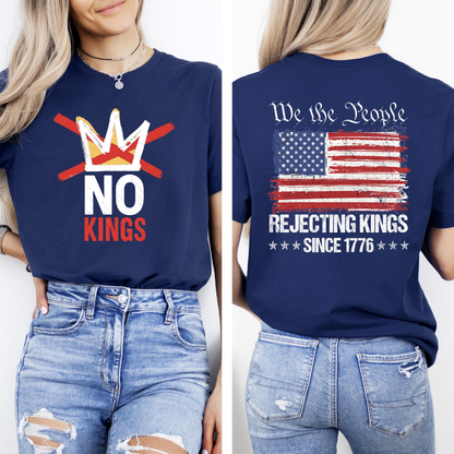 No Kings T-Shirt, Rejecting Kings Since 1776 Shirt, We The People Anti Trump Tee, Freedom Statement T-Shirt, No Kings Shirt, Patriotic Shirt