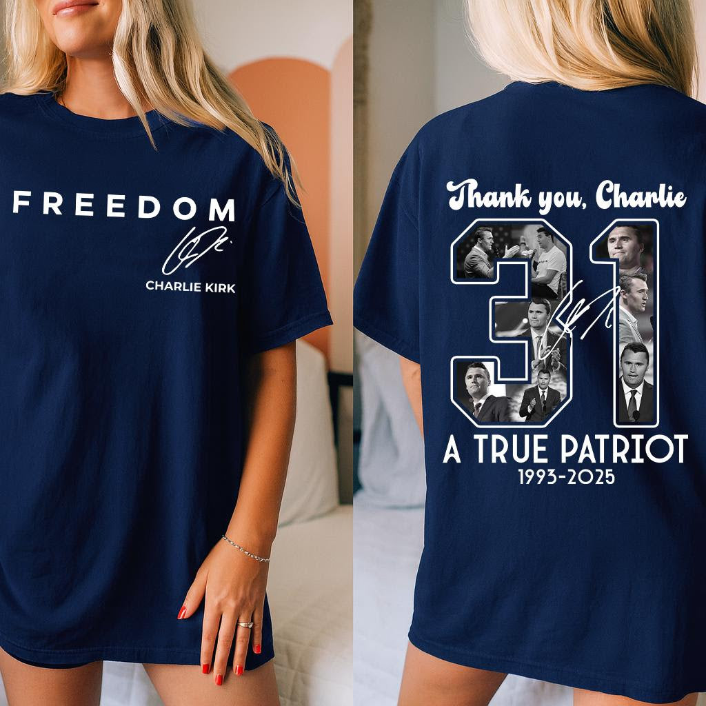 Freedom Charlie Kirk Memorial Shirt – Thank You Charlie 31 True Patriot 1993-2025 Tribute Tee USA Supporter T-Shirt